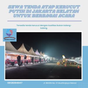 Sewa Tenda Atap Kerucut Putih Di Jakarta Selatan Untuk Berbagai Acara Sewa Tenda Atap Kerucut Putih Di Jakarta Selatan Untuk Berbagai Acara