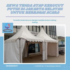 Sewa Tenda Atap Kerucut Putih Di Jakarta Selatan Untuk Berbagai Acara Sewa Tenda Atap Kerucut Putih Di Jakarta Selatan Untuk Berbagai Acara