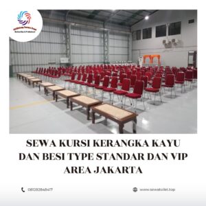 Sewa Kursi Kerangka Kayu Dan Besi Type Standar Dan Vip Area Jakarta
