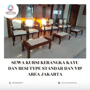 Sewa Kursi Kerangka Kayu Dan Besi Type Standar Dan Vip Area Jakarta