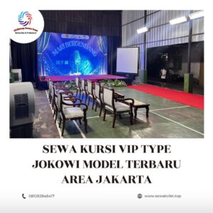 Sewa Kursi VIP Type Jokowi Model Terbaru Area Jakarta