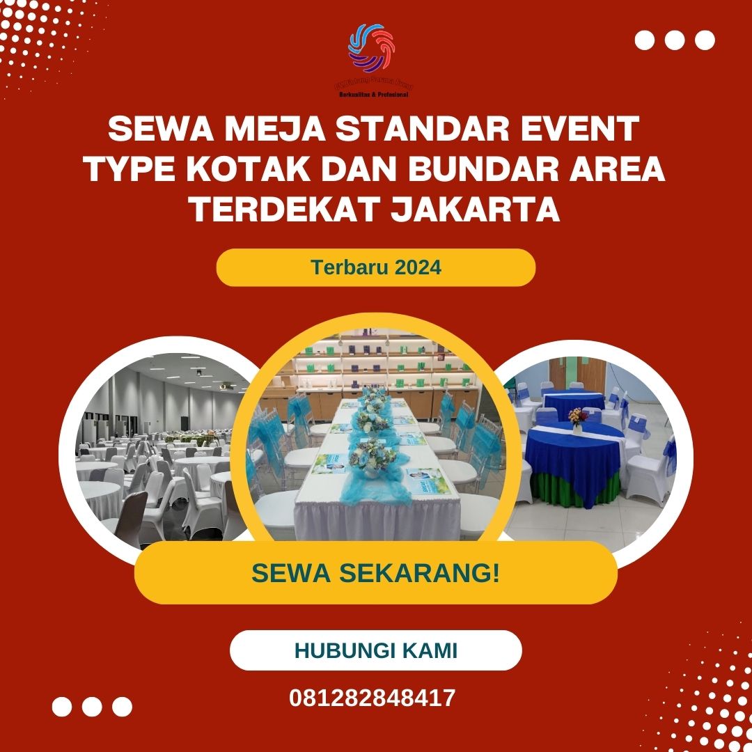 Sewa Meja Standar Event Type Kotak Dan Bundar Area Terdekat Jakarta