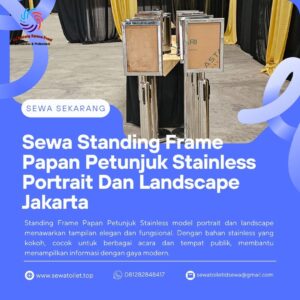 Sewa Standing Frame Papan Petunjuk Stainless Portrait Dan Landscape Jakarta