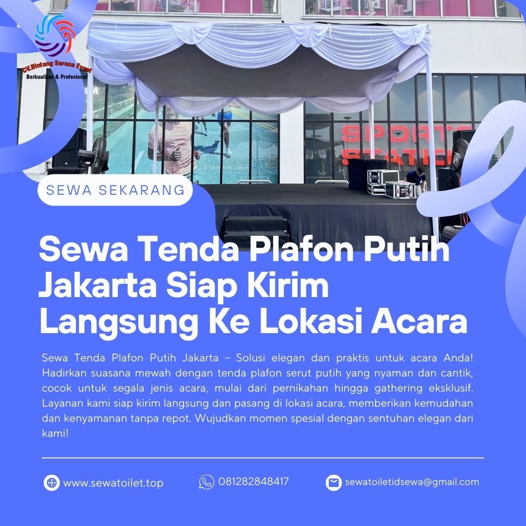 Sewa Tenda Plafon Putih Jakarta Siap Kirim Langsung Ke Lokasi Acara