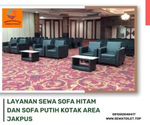 Layanan Sewa Sofa Hitam Dan Sofa Putih Kotak Area Jakpus Layanan Sewa Sofa Hitam Dan Sofa Putih Kotak Area Jakpus