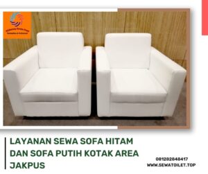 Layanan Sewa Sofa Hitam Dan Sofa Putih Kotak Area Jakpus Layanan Sewa Sofa Hitam Dan Sofa Putih Kotak Area Jakpus