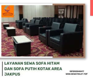 Layanan Sewa Sofa Hitam Dan Sofa Putih Kotak Area Jakpus Layanan Sewa Sofa Hitam Dan Sofa Putih Kotak Area Jakpus