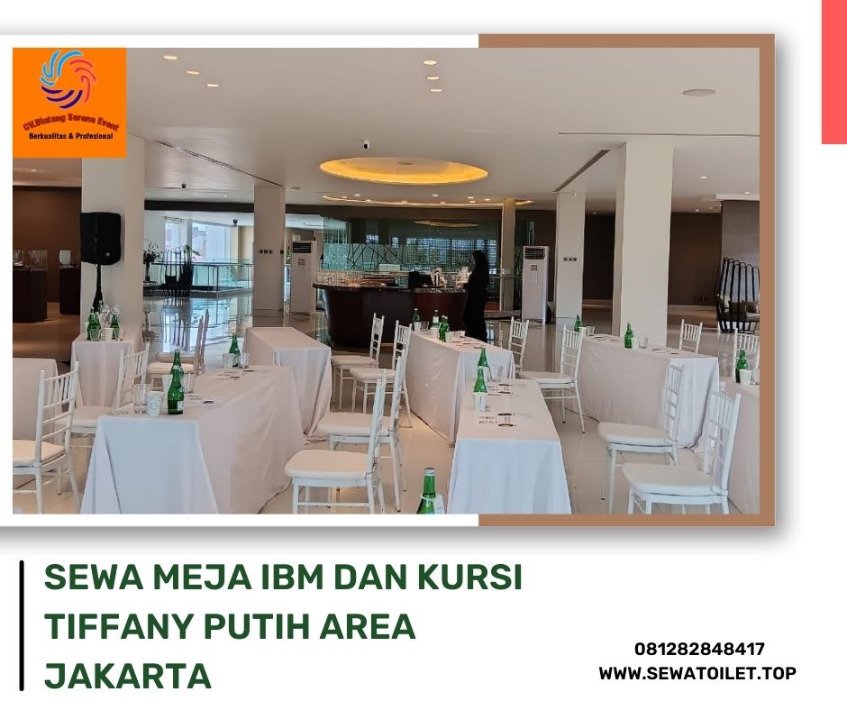 Sewa Meja Ibm Dan Kursi Tiffany Putih Area Jakarta