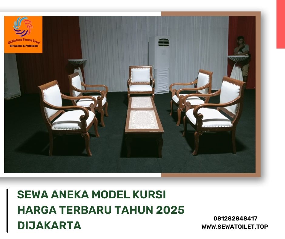 Sewa Aneka Model Kursi Harga Terbaru Tahun 2025 DiJakarta (1) Sewa Aneka Model Kursi Harga Terbaru Tahun 2025 Di Jakarta