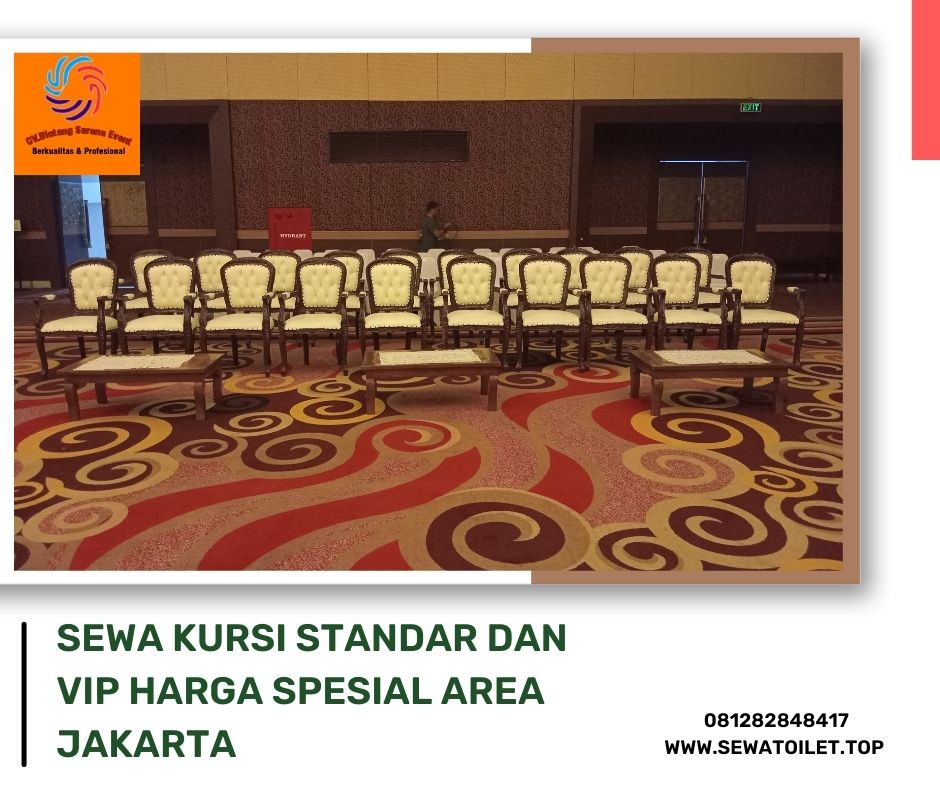Sewa Kursi Standar Dan VIP Harga Spesial Area Jakarta