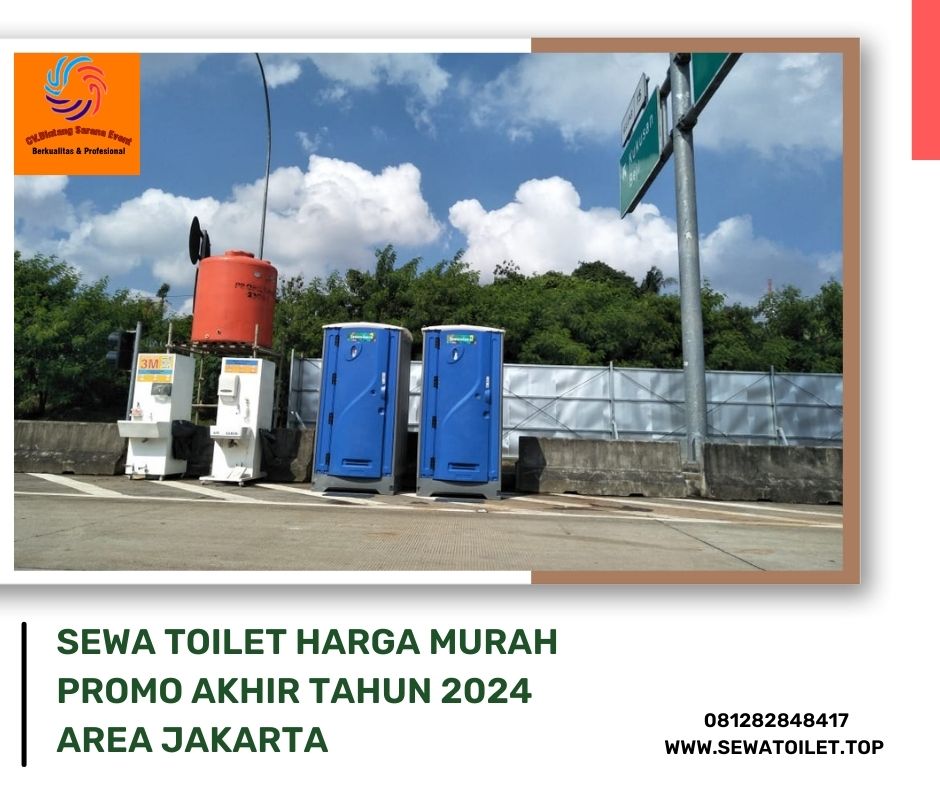 Sewa Toilet Harga Murah Promo Akhir Tahun 2024 Area Jakarta Sewa Toilet Harga Murah Promo Akhir Tahun 2024 Area Jakarta