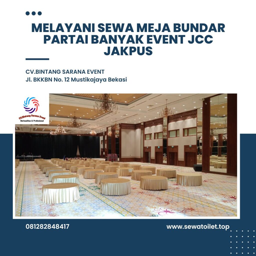 Melayani Sewa Meja Bundar Partai Banyak Event JCC Jakpus Melayani Sewa Meja Bundar Partai Banyak Event JCC Jakpus