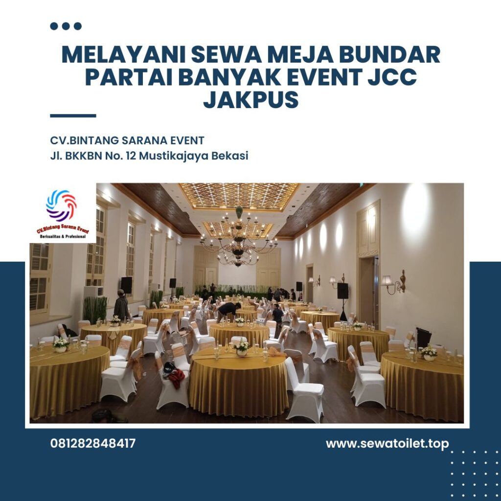 Melayani Sewa Meja Bundar Partai Banyak Event JCC Jakpus Melayani Sewa Meja Bundar Partai Banyak Event JCC Jakpus