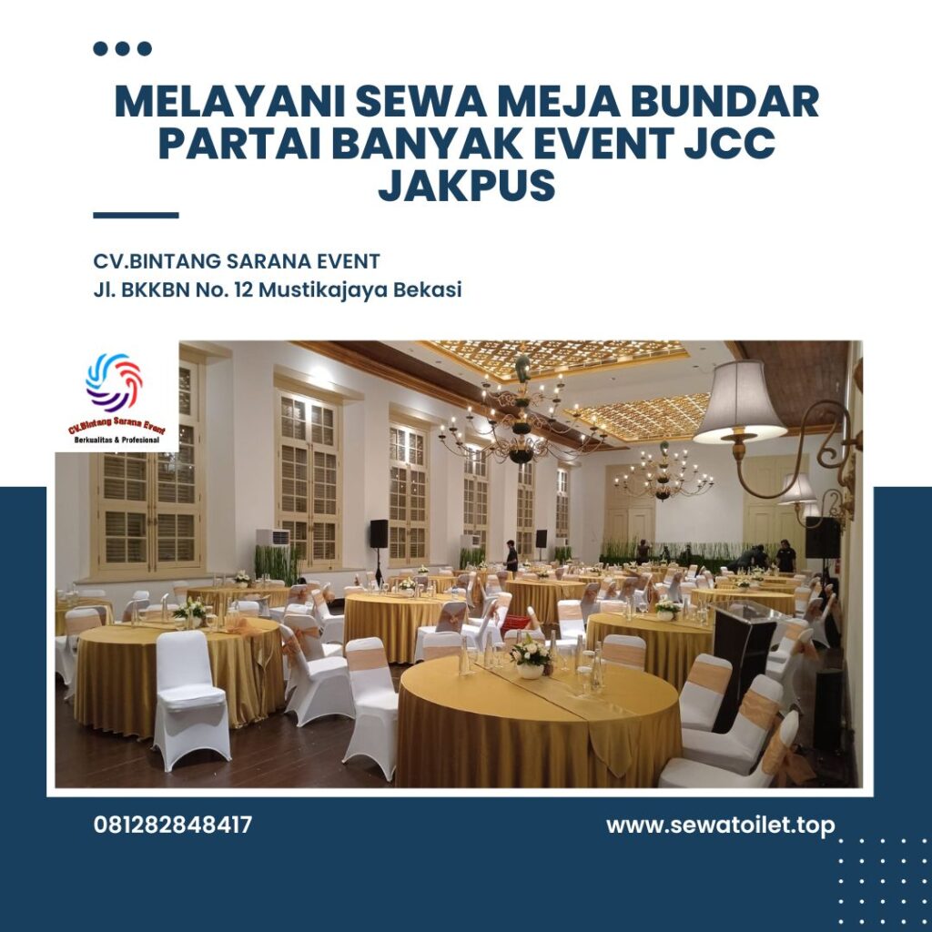 Melayani Sewa Meja Bundar Partai Banyak Event JCC Jakpus Melayani Sewa Meja Bundar Partai Banyak Event JCC Jakpus