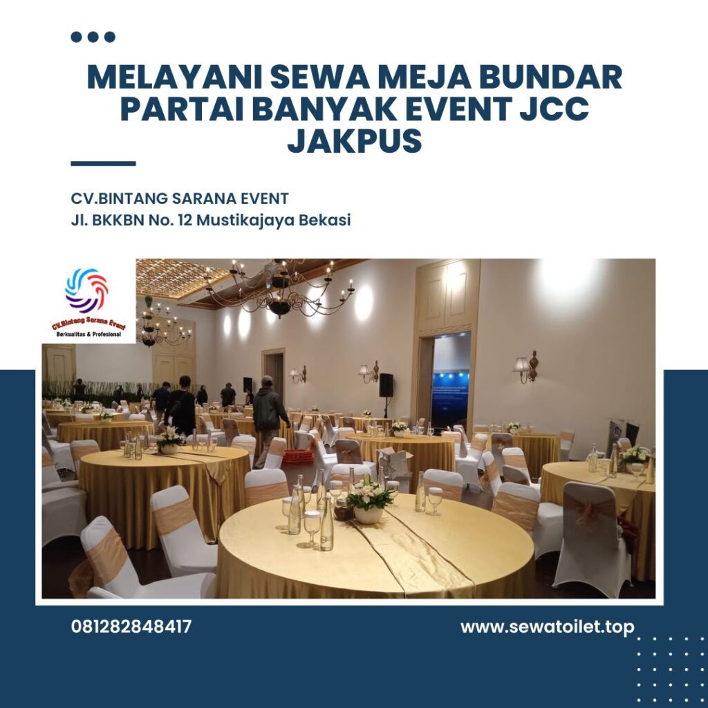Melayani Sewa Meja Bundar Partai Banyak Event JCC Jakpus Melayani Sewa Meja Bundar Partai Banyak Event JCC Jakpus