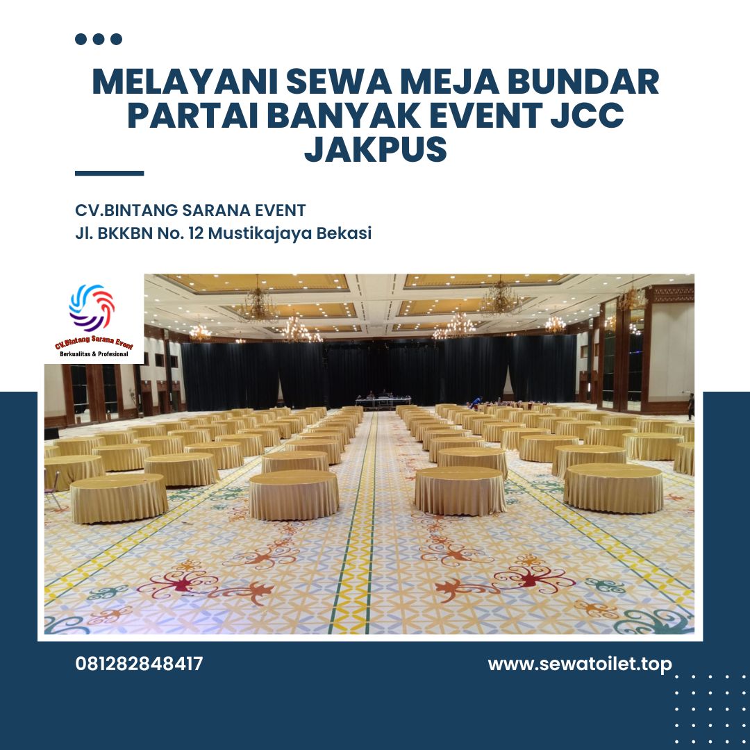 Melayani Sewa Meja Bundar Partai Banyak Event JCC Jakpus Melayani Sewa Meja Bundar Partai Banyak Event JCC Jakpus