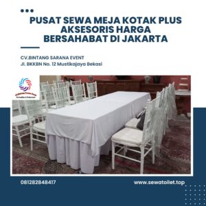 Pusat Sewa Meja Kotak Plus Aksesoris Harga Bersahabat di Jakarta